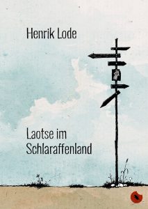 HENRIK LODE: „Laotse im Schlaraffenland“ - periplaneta