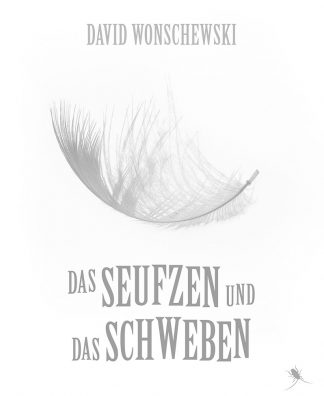 DAVID WONSCHEWSKI "Das Seufzen und das Schweben" - periplaneta