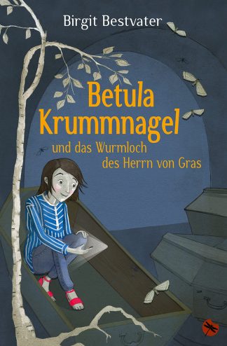 Birgit Bestvater: „Betula Krummnagel und das Wurmloch des Herrn von Gras“ - periplaneta