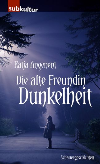 Katja Angenent - "Die alte Freundlin Dunkelheit" - periplaneta