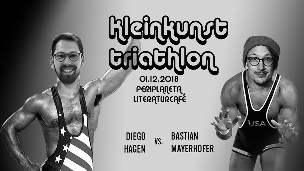 1.12.18: Kleinkunst Triathlon: Diego Hagen vs. Bastian Mayerhofer