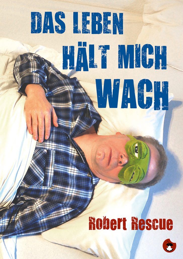 ROBERT RESCUE: „Das Leben hält mich wach“ - periplaneta