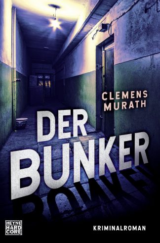 Clemens Murath "Der Bunker" Heyne Hardcore