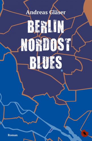 ANDREAS GLÄSER: „Berlin Nordost Blues" - periplaneta
