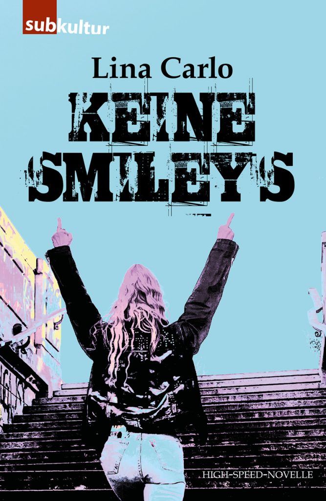 LINA CARLO: „Keine Smileys – High-Speed-Novelle“